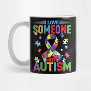 I Love Someone With Autism Mug